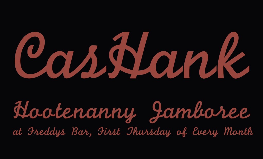 The CasHank Hootenanny Jamboree, First Thursday of Every Month at Freddy's Bar