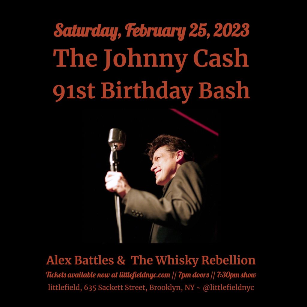 Alex Battles & The Whisky Rebellion play Johnny Cash songs from 7:30 - 10pm at The Johnny Cash 91st Birthday Bash, February 25, 2023 at littlefield.